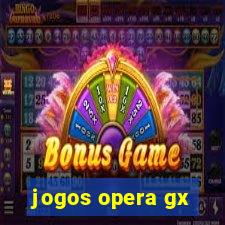 jogos opera gx