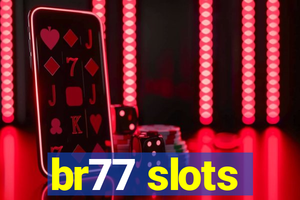 br77 slots