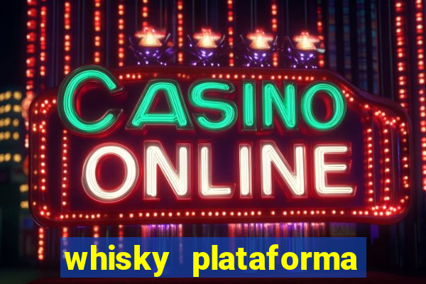 whisky plataforma de jogos