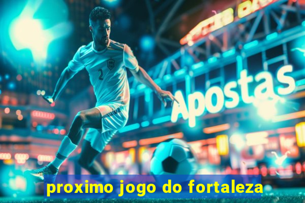 proximo jogo do fortaleza