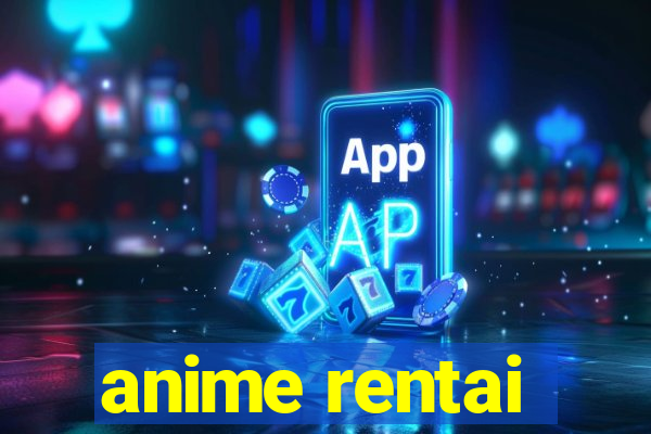 anime rentai