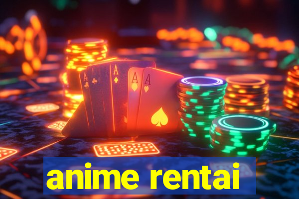 anime rentai