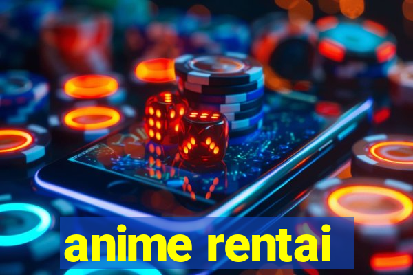 anime rentai