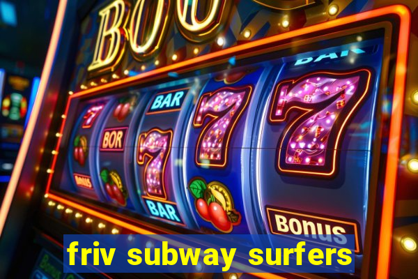 friv subway surfers