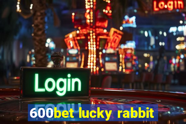 600bet lucky rabbit