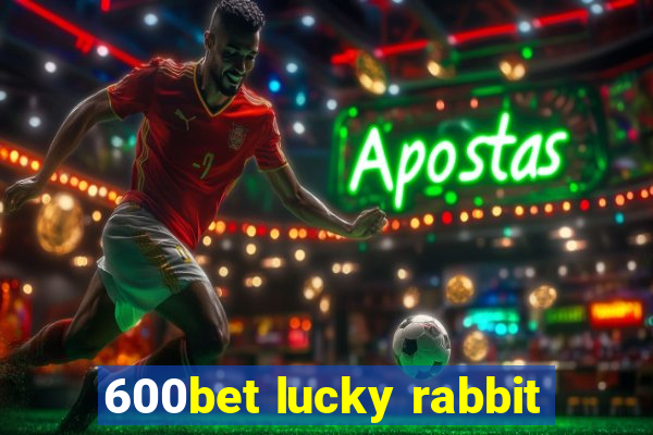 600bet lucky rabbit