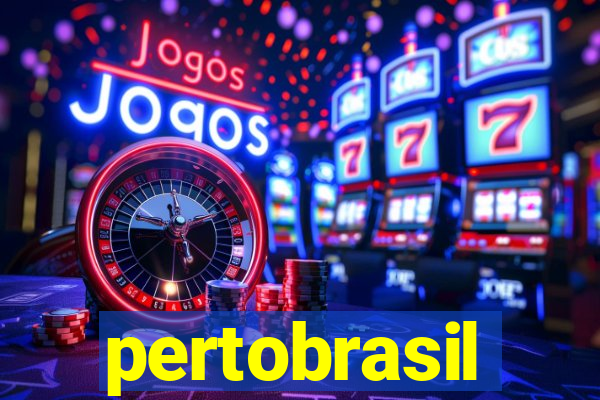 pertobrasil