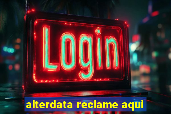 alterdata reclame aqui