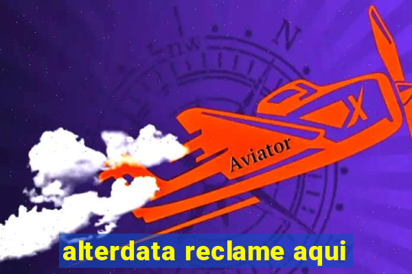 alterdata reclame aqui