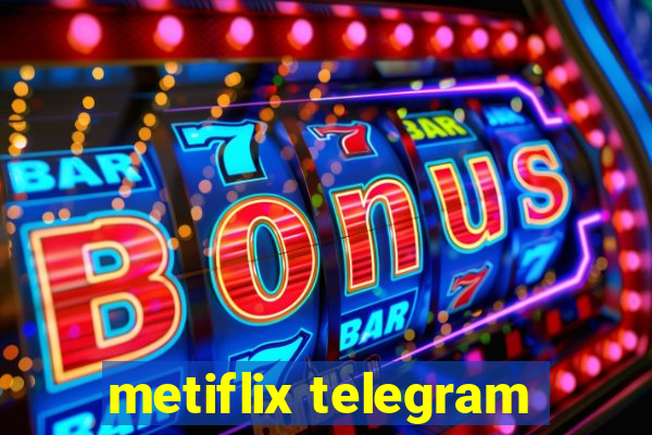 metiflix telegram