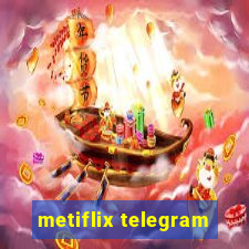 metiflix telegram