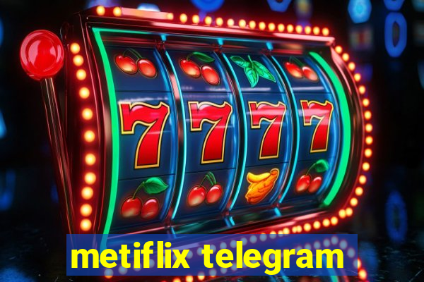 metiflix telegram