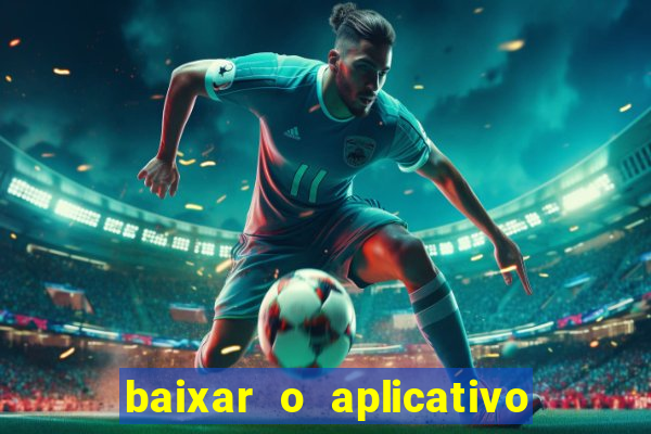 baixar o aplicativo vai de bet