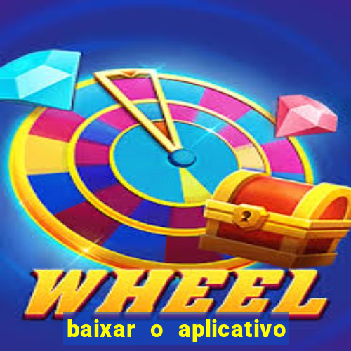 baixar o aplicativo vai de bet