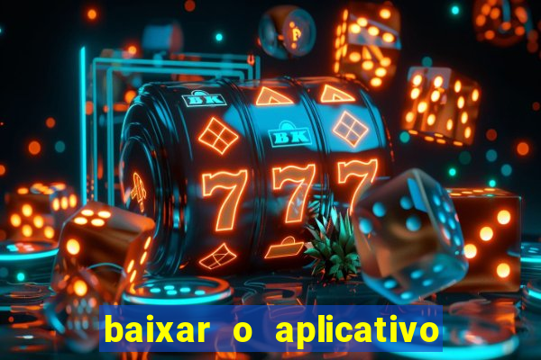 baixar o aplicativo vai de bet