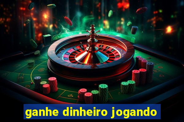 ganhe dinheiro jogando