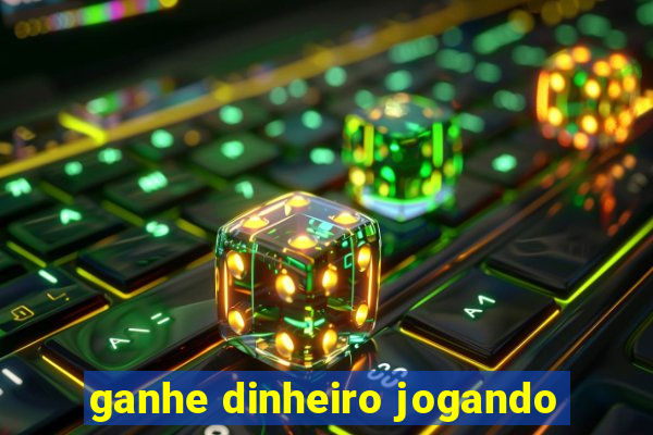 ganhe dinheiro jogando