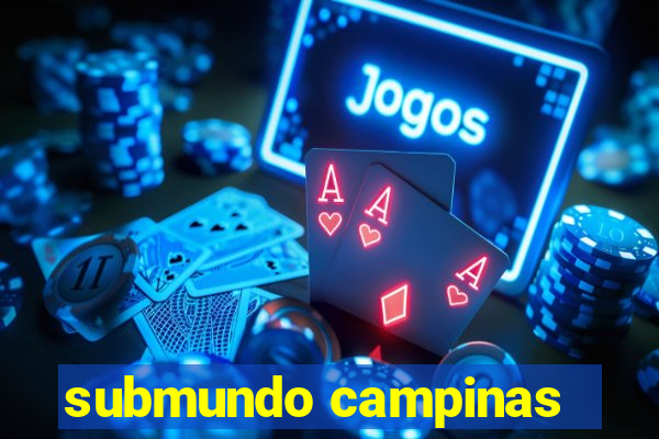 submundo campinas