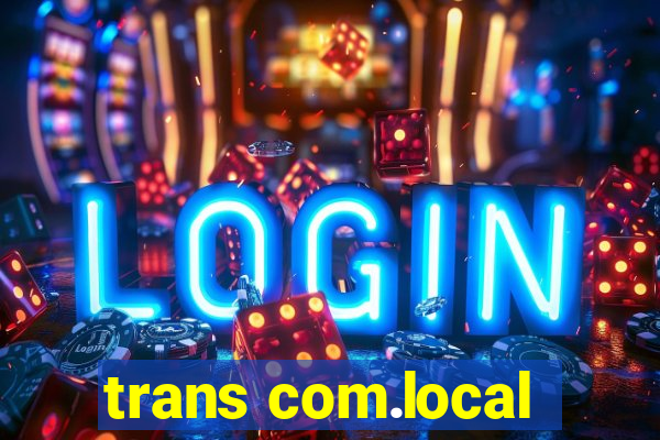 trans com.local