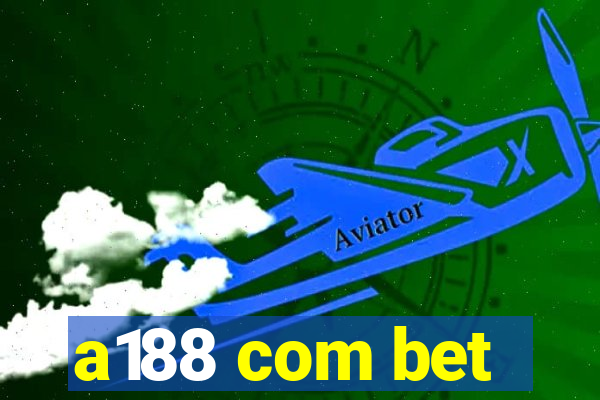 a188 com bet