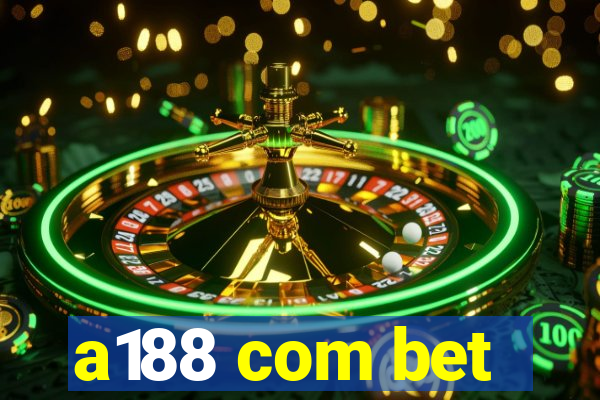 a188 com bet