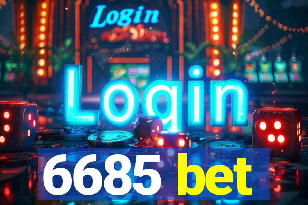 6685 bet