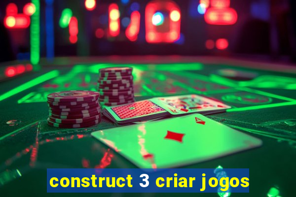 construct 3 criar jogos