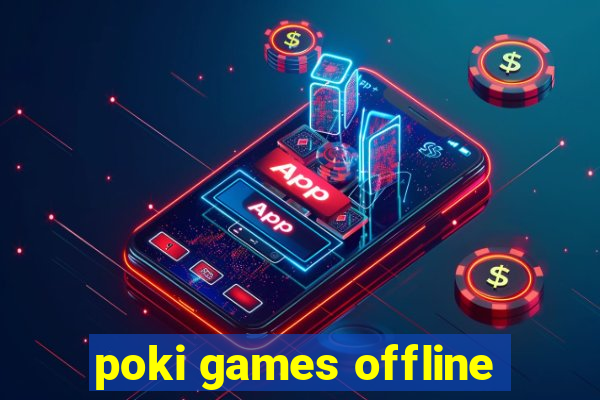 poki games offline