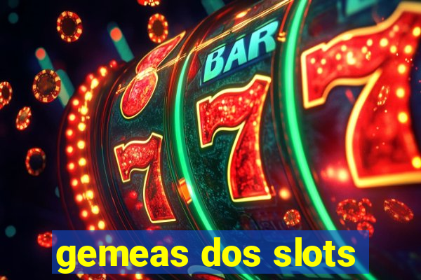 gemeas dos slots