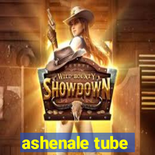 ashenale tube