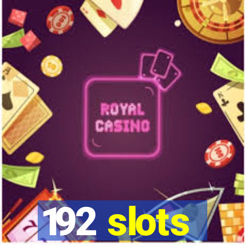 192 slots