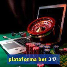 plataforma bet 317