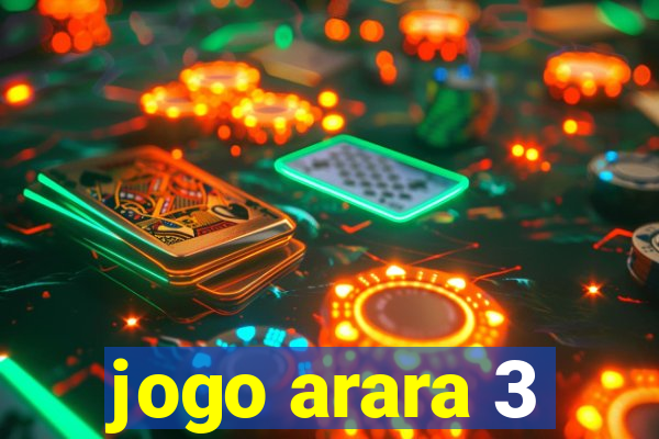 jogo arara 3