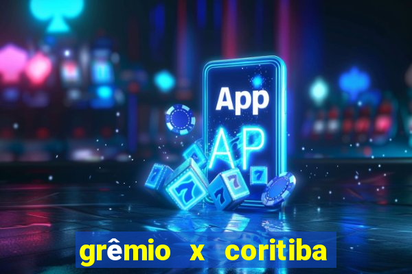 grêmio x coritiba ao vivo hd