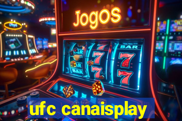 ufc canaisplay