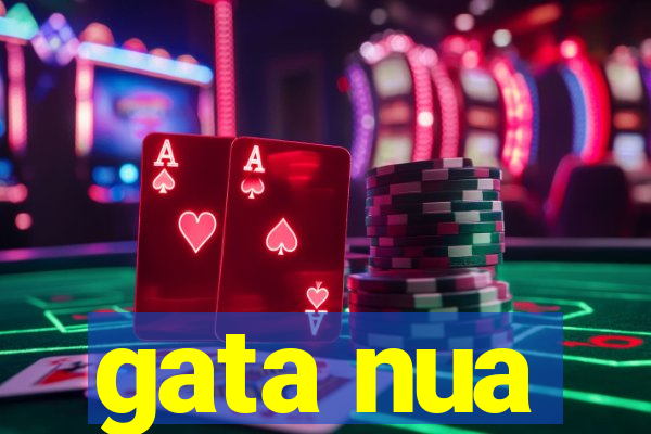 gata nua