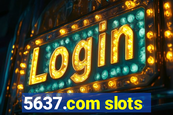 5637.com slots