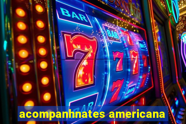 acompanhnates americana