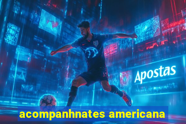 acompanhnates americana