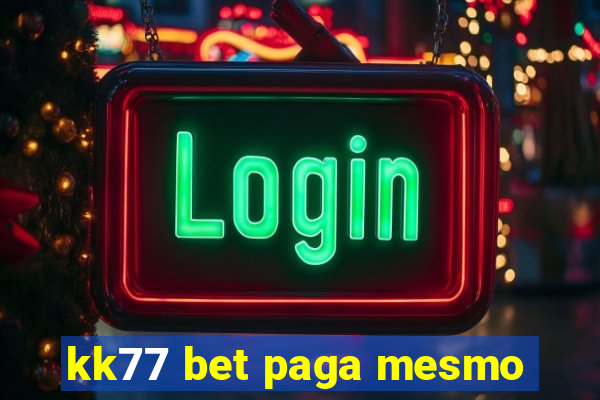 kk77 bet paga mesmo