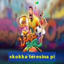 skokka teresina pi