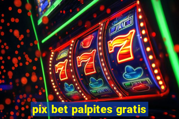 pix bet palpites gratis