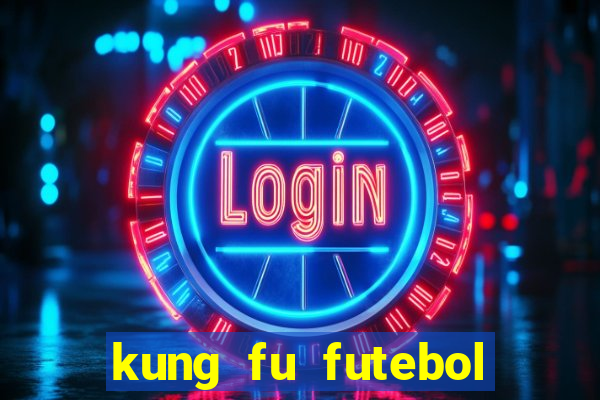 kung fu futebol clube dublado torrent