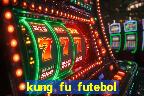 kung fu futebol clube dublado torrent