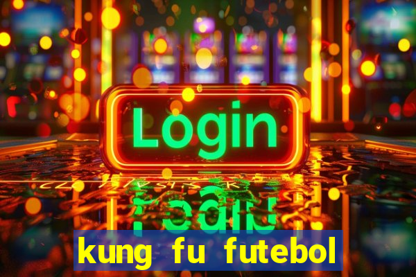 kung fu futebol clube dublado torrent