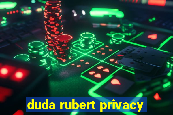 duda rubert privacy