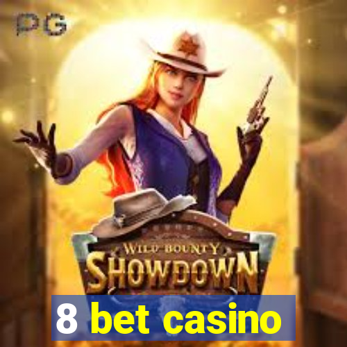 8 bet casino