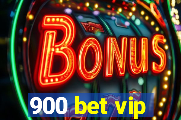 900 bet vip