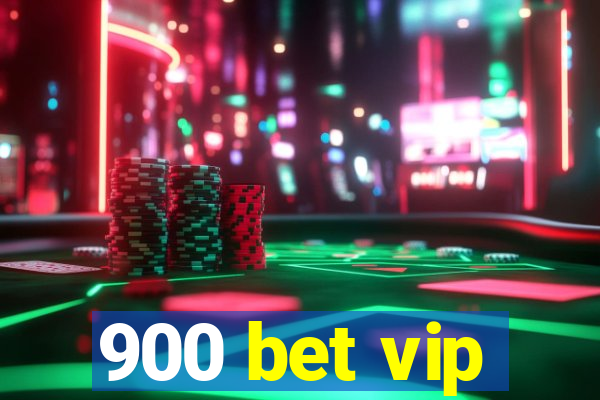 900 bet vip