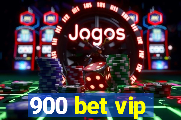 900 bet vip